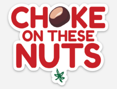 Choke on these Nuts Sticker