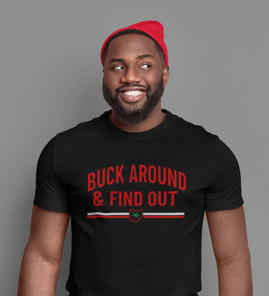 Buck Around and Find Out T-shirt : BLACK /Comfort Colors