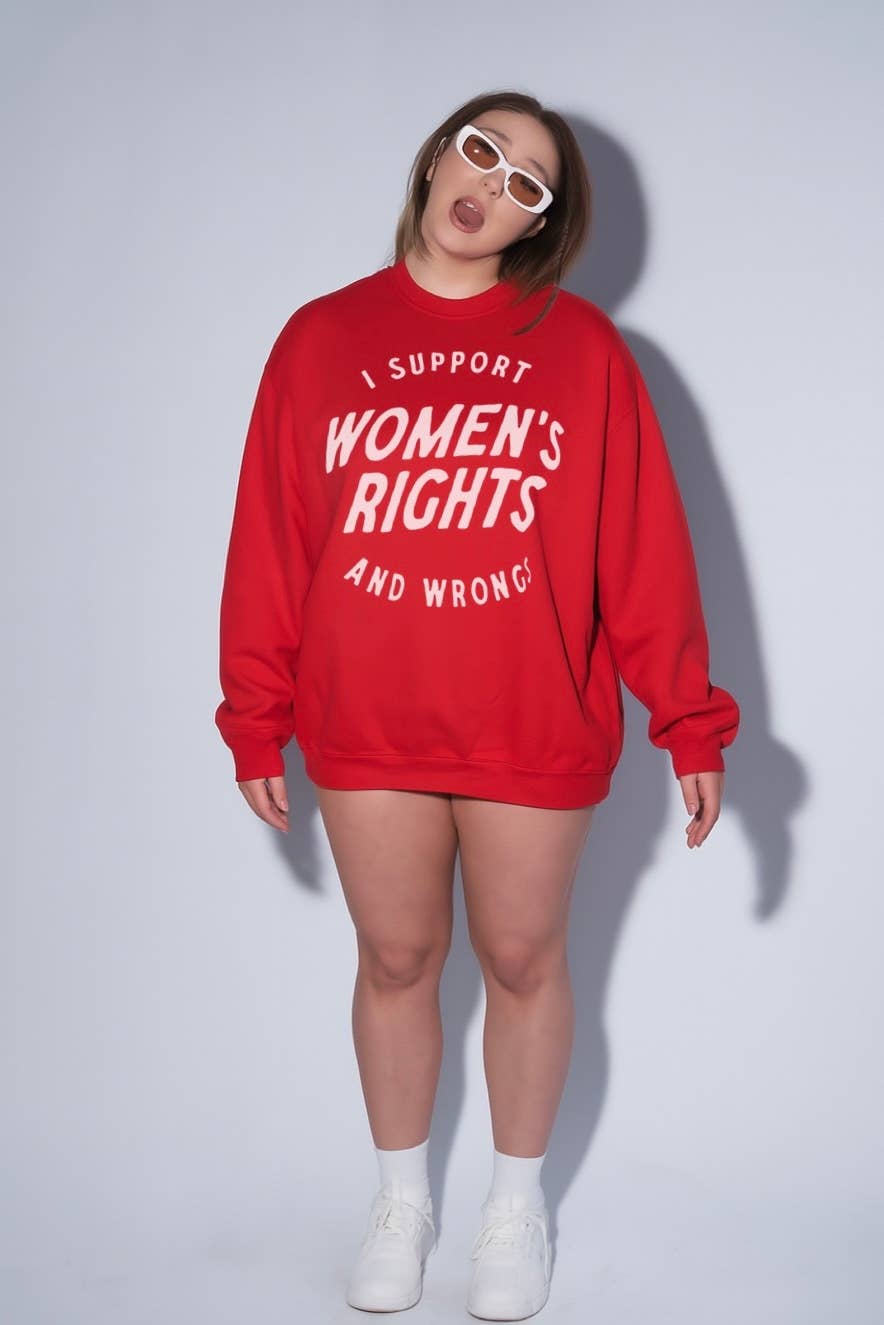 I support women’s rights and wrongs Graphic Sweatshirt - Red: